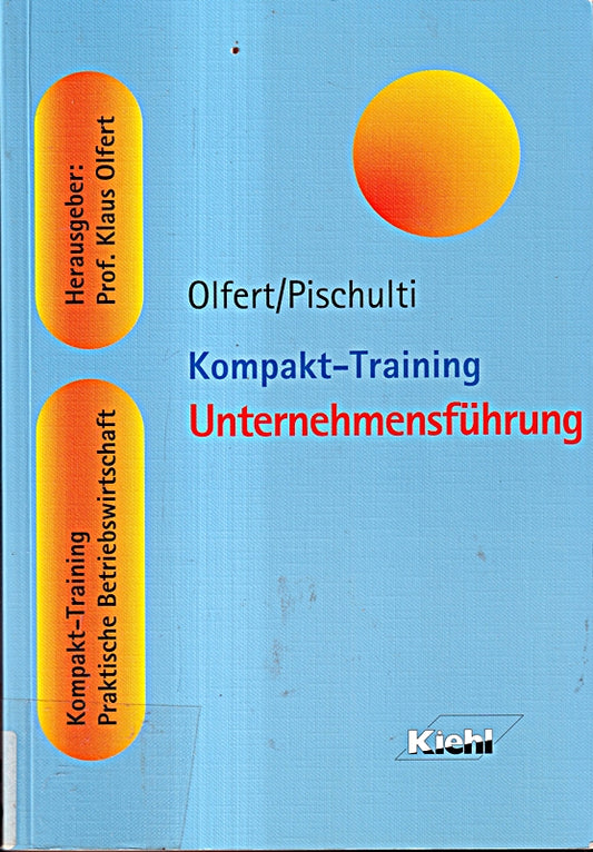 Kompakt-Training Unternehmensführung (Kompakt-Training Praktische Betriebswirtschaft)