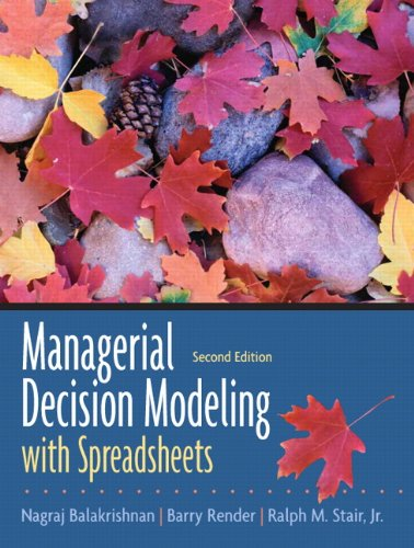 Managerial Decision Modeling with Spreadsheets: United States Edition