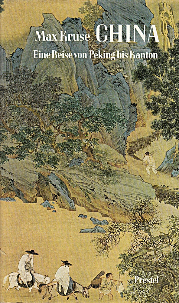 China. Eine Reise von Peking bis Kanton