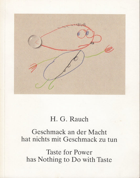 Geschmack an der Macht hat nicht mit Geschmack zu tun. Handzeichnungen und Radierungen. ( Text in deutsch-englisch)