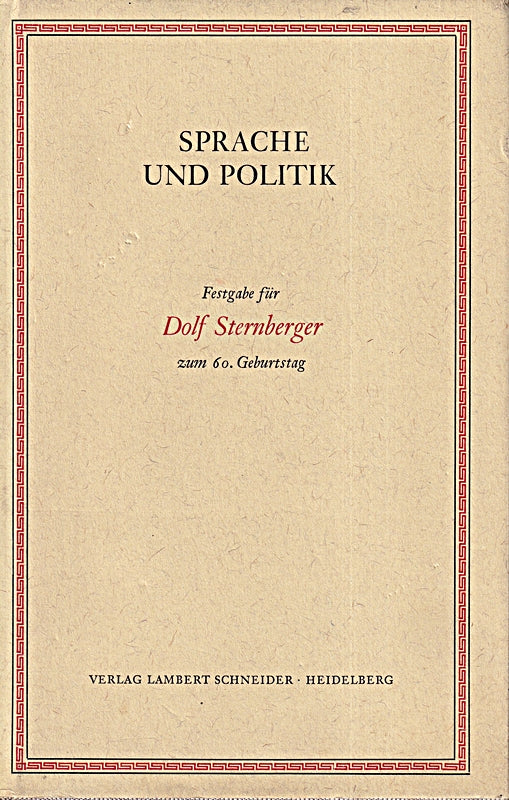 Sprache und Politik. Festgabe für Dolf Sternberger zum sechzigsten Geburtstag.