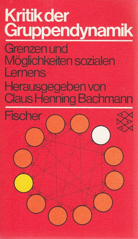 Kritik der Gruppendynamik: Grenzen und Möglichkeiten sozialen Lernens