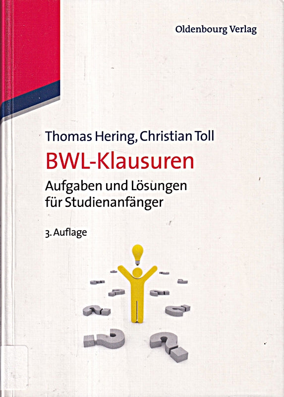 Bwl-Klausuren: Aufgaben Und Lösungen Für Studienanfänger (Lehr- und Handbücher der Wirtschaftswissenschaft)