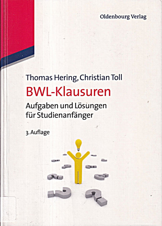 Bwl-Klausuren: Aufgaben Und Lösungen Für Studienanfänger (Lehr- und Handbücher der Wirtschaftswissenschaft)