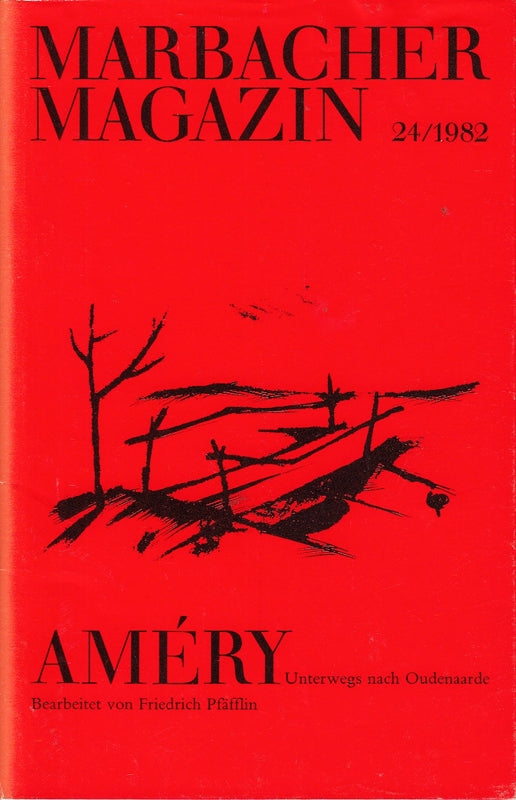 Marbacher Magazin 24/1982 für die Ausstellung vom Oktober 1982 bis Januar 1983 im Schiller-Nationalmuseum. Amery Unterwegs nach Oudenaarde.