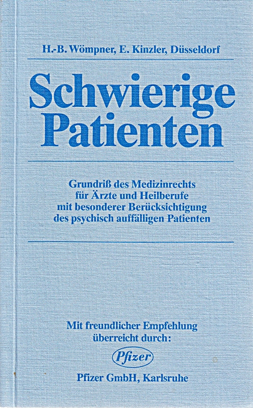 Schwierige Patienten: Grundriss d. Medizinrechts für Ärzte u. Heilberufe mit bes