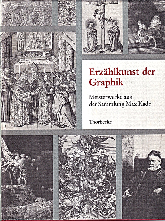 Meisterwerke aus der Sammlung Max Kade: Band I: Erzählkunst der Graphik. Band II. 'Im Dienste der Menschheit' Max Kade (1882-1967)  Industrieller  ... Museums Schwäbisch Hall: Bestandskataloge)