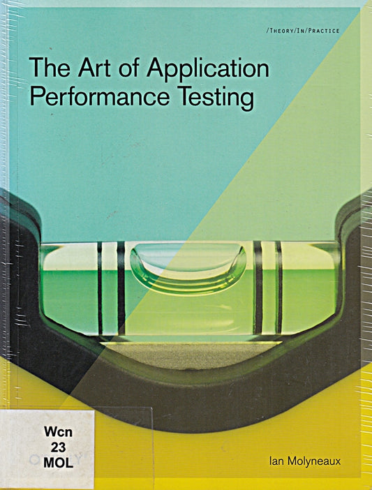 The Art of Application Performance Testing: Help for Programmers and Quality Assurance