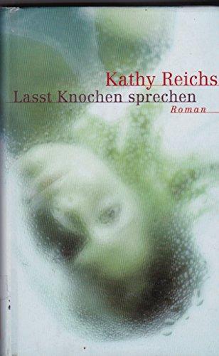 Kathy Reichs - Lasst Knochen sprechen - Gebundene Ausgabe - 2000