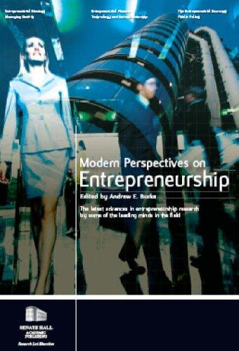 Modern Perspectives on Entrepreneurship: The Latest Advances in Entrepreneurship Research by Some of the Leading Minds in the Field