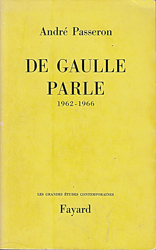 De Gaulle Parle 1962-1966