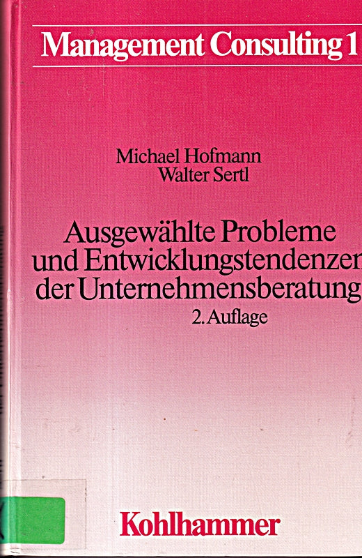 Ausgewählte Probleme und Entwicklungstendenzen der Unternehmensberatung (Management Consulting)