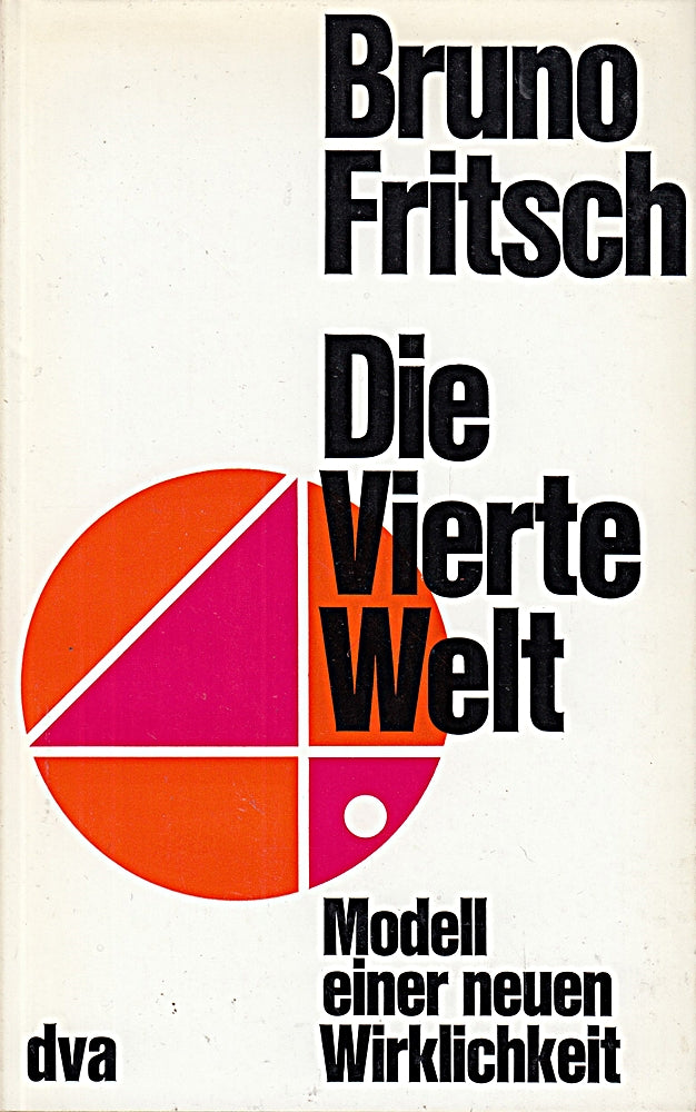 Die Vierte Welt. Modell einer neuen Wirklichkeit