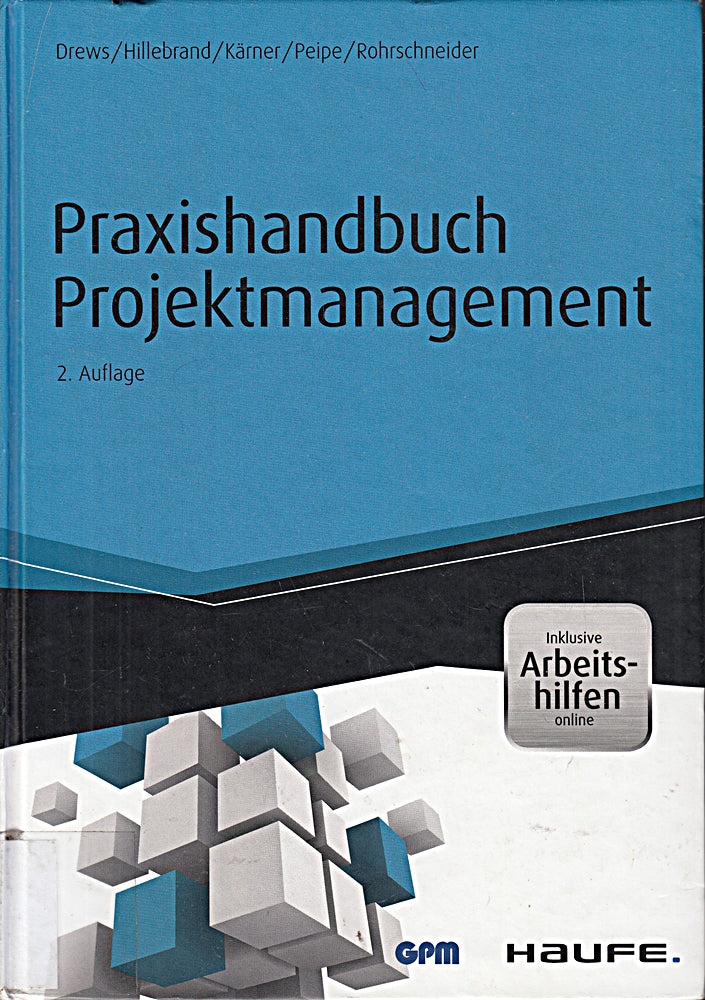 Praxishandbuch Projektmanagement - inkl. Arbeitshilfen online (Haufe Fachbuch)