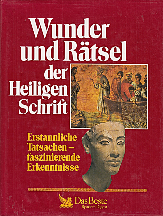 Wunder und Rätsel der Heiligen Schrift. Erstaunliche Tatsachen-faszinierende Erkenntnisse.