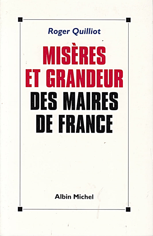 Misères et grandeur des maires de France