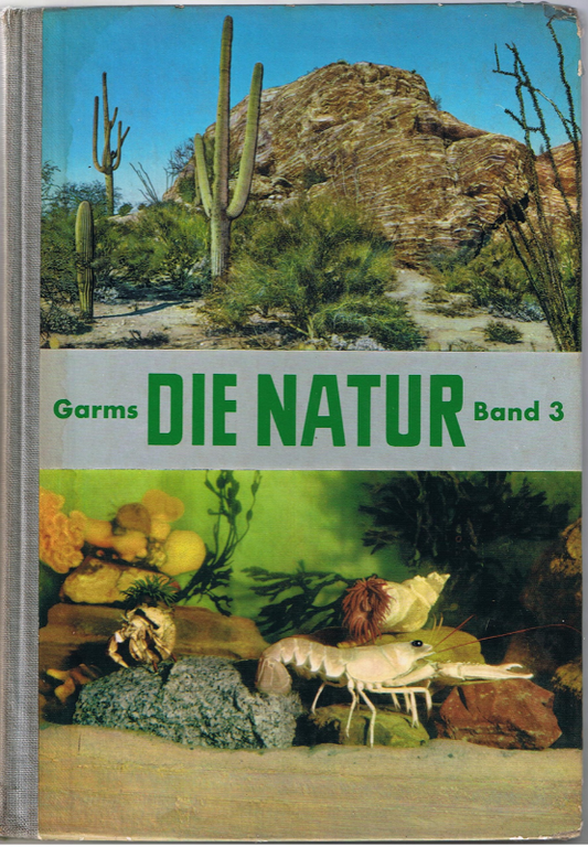 Die Natur - Band III - Pflanze Tier und Mensch