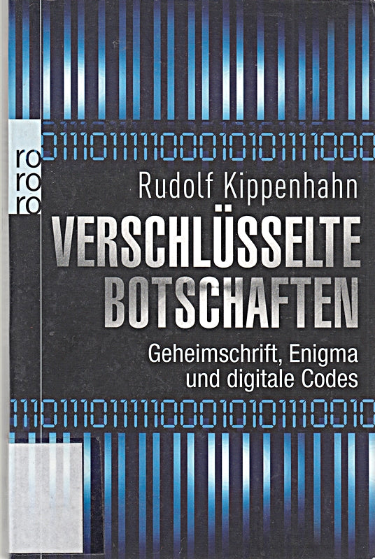 Verschlüsselte Botschaften: Geheimschrift  Enigma und digitale Codes