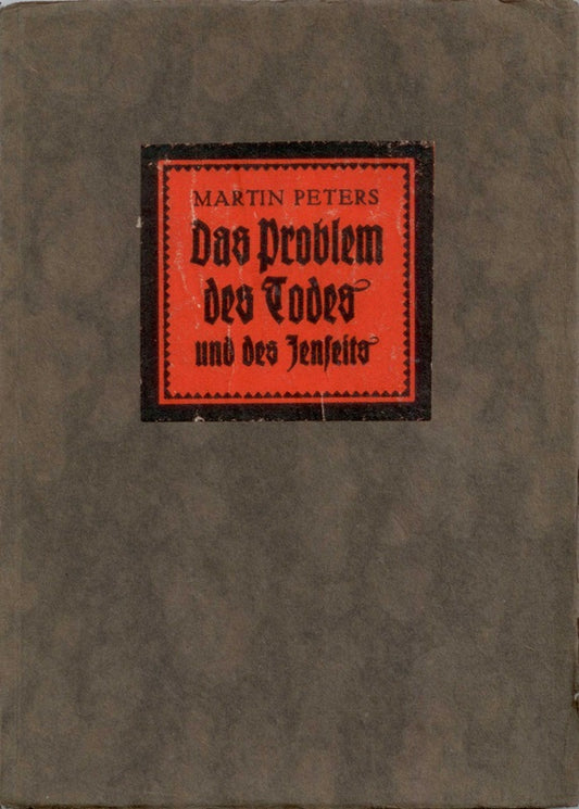 Das Problem des Todes und des Jenseits. Antwort auf Gegenwartsfragen