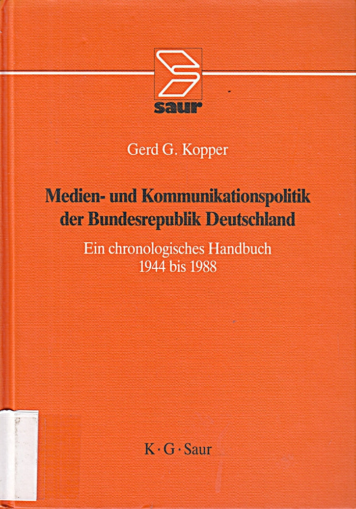 Medien- und Kommunikationspolitik der Bundesrepublik Deutschland: ein chronologisches Handbuch 1944 bis 1988