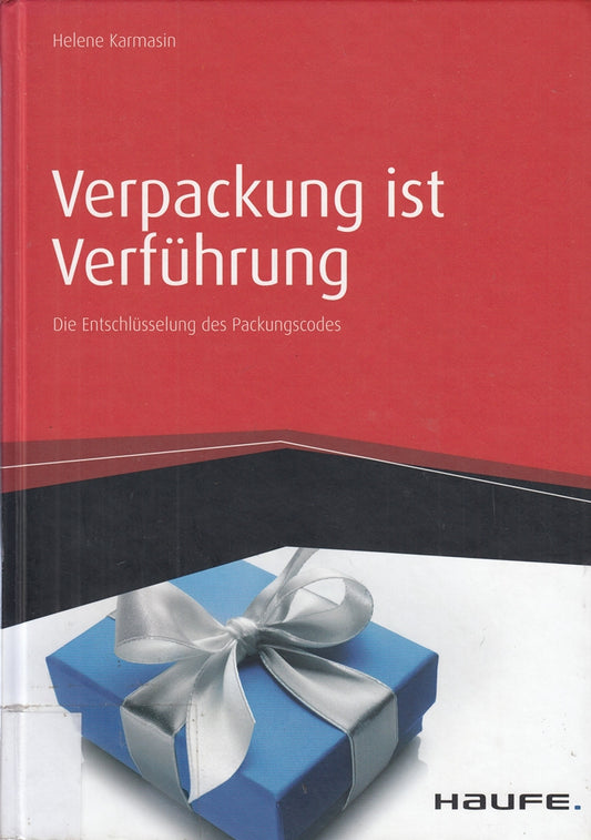 Verpackung ist Verführung: Die Entschlüsselung des Packungscodes (Haufe Fachbuch)