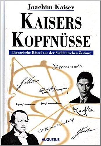 Kaisers Kopfnüsse. Literarische Rätsel aus der Süddeutschen Zeitung