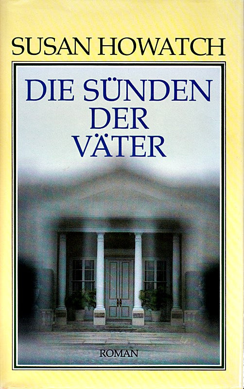 Die Sünden der Väter : Roman. [Aus d. Engl. übertr. von Elke Neidhardt]
