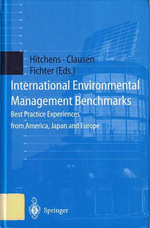 International Environmental Management Benchmarks: Best Practice Experiences from America  Japan and Europe