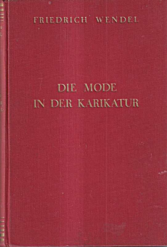 Die Mode in der Karikatur  Mit etwa 400 zum Teil farb. Tafeln und Textabb. 