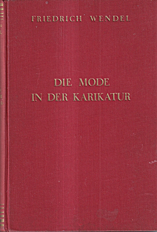 Die Mode in der Karikatur  Mit etwa 400 zum Teil farb. Tafeln und Textabb. 