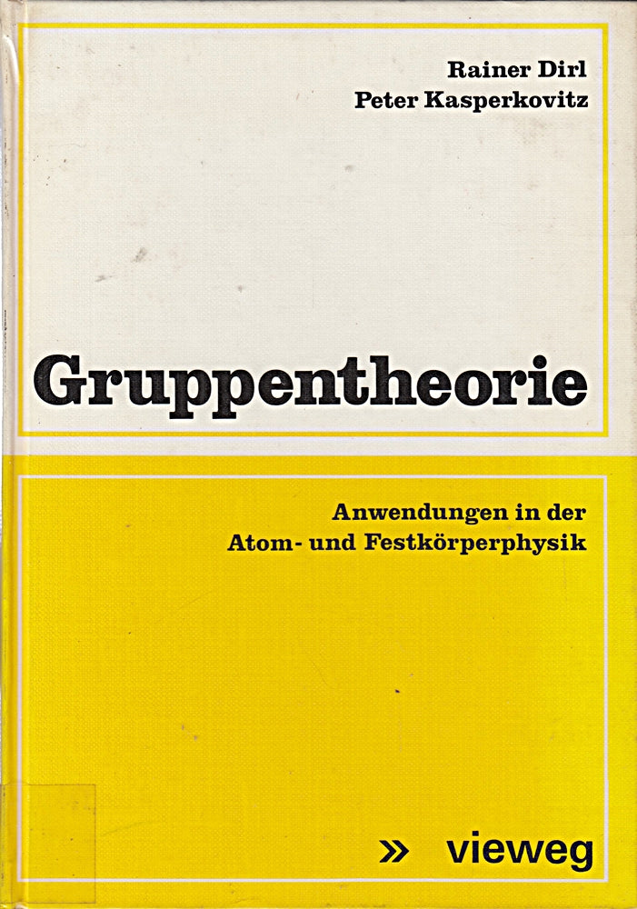 Gruppentheorie. Anwendungen in der Atom- und Festkörperphysik