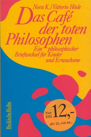 Das Café der toten Philosophen. Ein philosophischer Briefwechsel für Kinder und Erwachsene