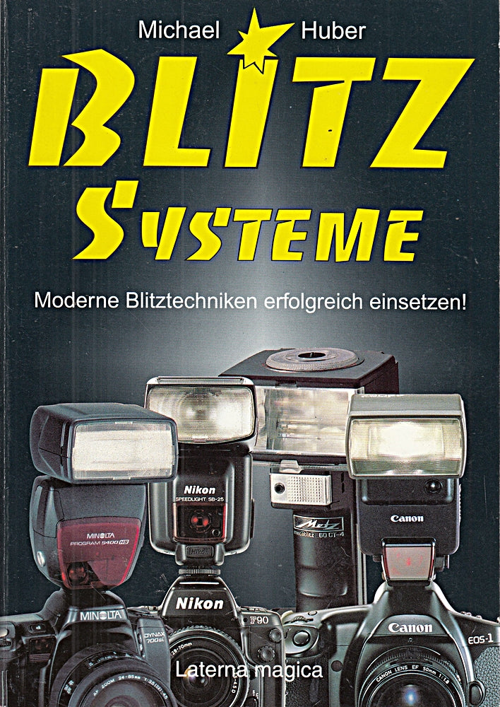 Blitzsysteme. Moderne Blitztechniken erfolgreich einsetzen