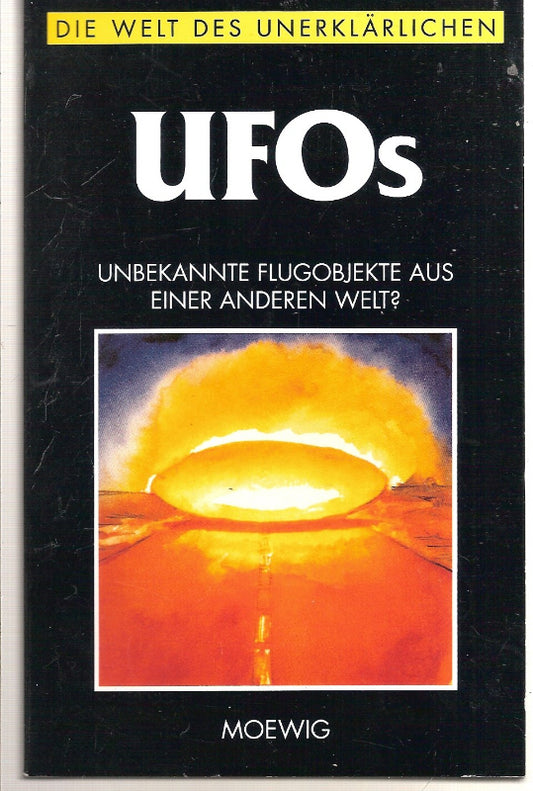 UFOs : Die Welt des Unerklärlichen.