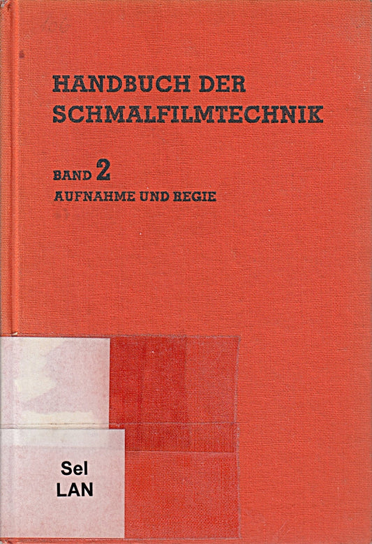 Handbuch der Schmalfilm-Technik Band 2: Aufnahme und Regie