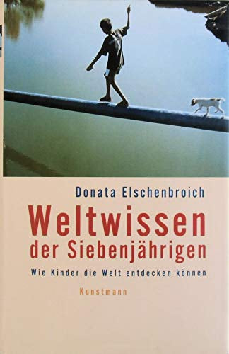 Weltwissen der Siebenjährigen: Wie Kinder die Welt entdecken können