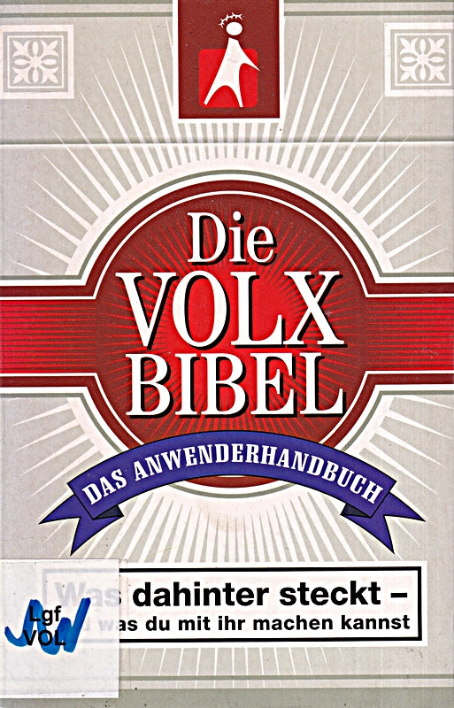 Die Volxbibel - Das Anwenderhandbuch: Was dahinter steckt - und was du mit ihr machen kannst