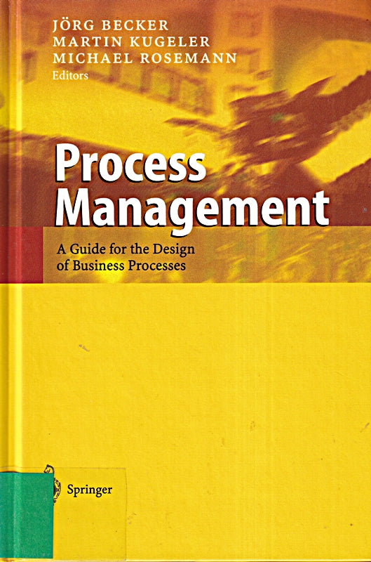 Process Management: A Guide for the Design of Business Processes