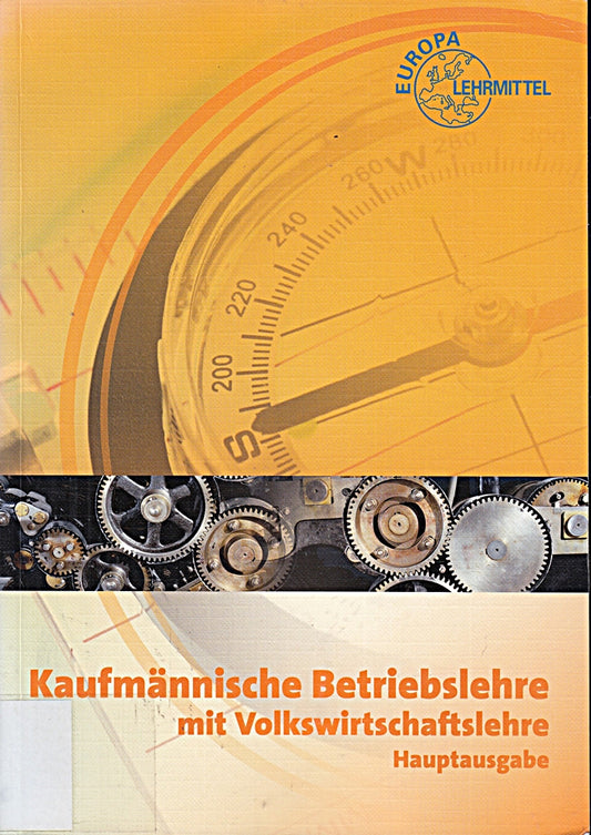 Kaufmännische Betriebslehre Hauptausgabe mit Volkswirtschaftslehre: mit CD Gesetzessammlung Wirtschaft