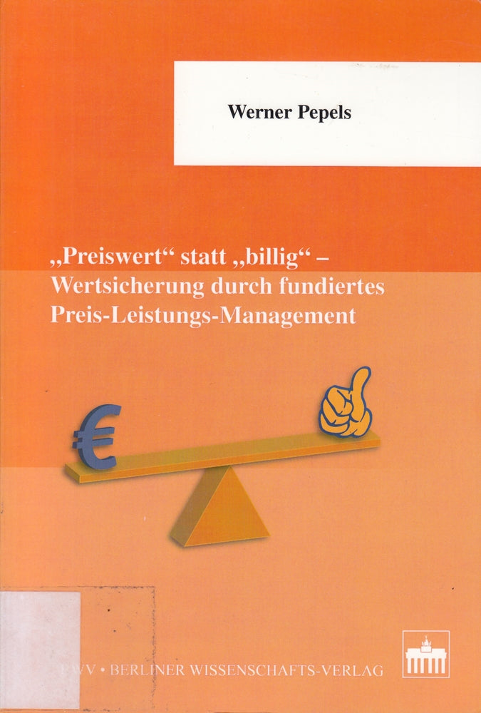 'Preiswert' statt 'billig' - Wertsicherung durch fundiertes Preis-Leistungs-Management