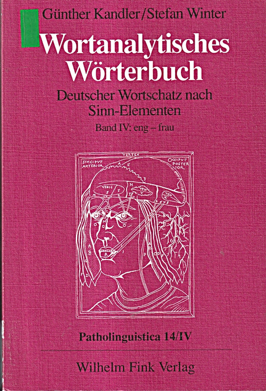 Wortanalytisches Wörterbuch  in 10 Bdn.  Bd.4  Eng-Frau: Band IV: eng - frau (Wortanalytisches Wörterbuch. Deutscher Wortschatz nach Sinn-Elementen)