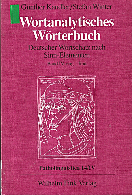 Wortanalytisches Wörterbuch  in 10 Bdn.  Bd.4  Eng-Frau: Band IV: eng - frau (Wortanalytisches Wörterbuch. Deutscher Wortschatz nach Sinn-Elementen)