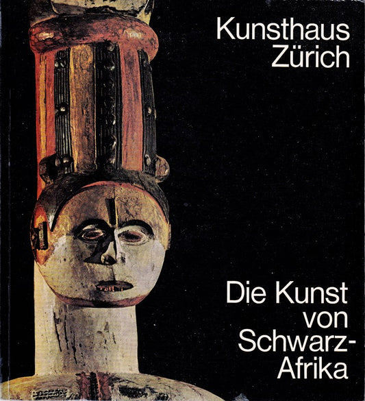 Kunsthaus Zürich - Die Kunst von Schwarzafrika
