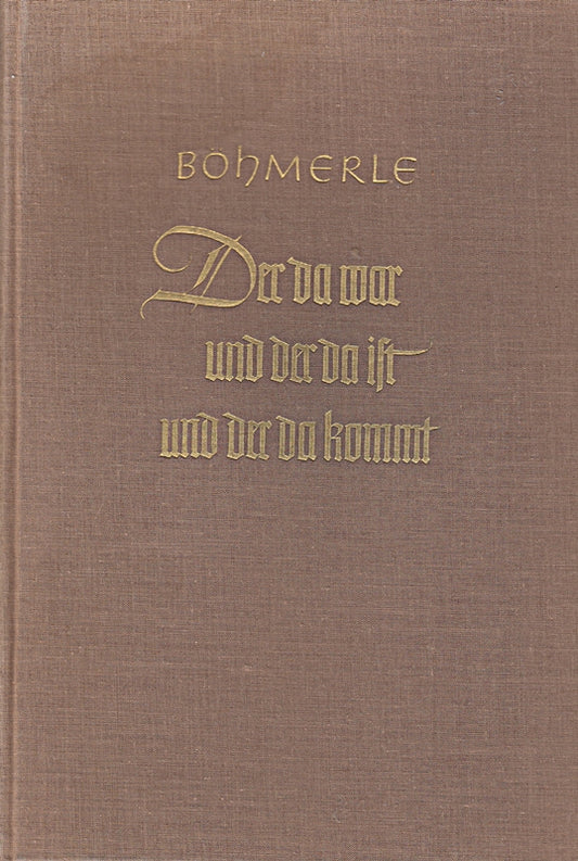 Der da war und der da ist und der da kommt