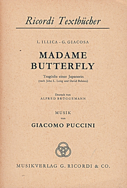 Madame Butterfly. Japanische Tragödie in drei Akten. Deutsche Übertragung von Hans Hartleb. Musik von Giacomo Puccini. Ricordi Textbücher.