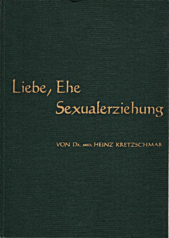 Liebe  Ehe und Sexualerziehung.