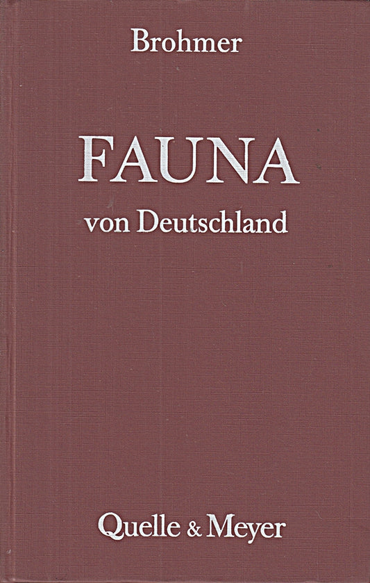 Fauna von Deutschland Ein Bestimmungsbuch unserer heimischen Tierwelt;