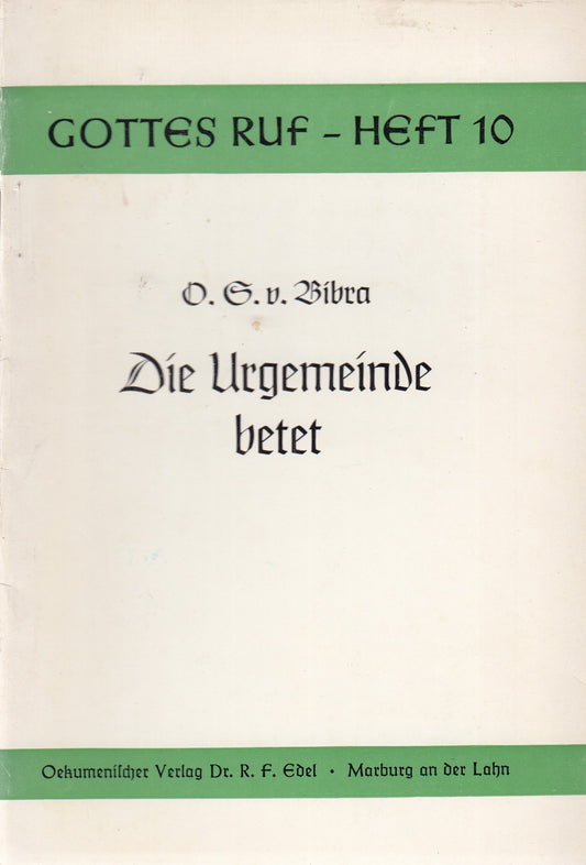 Gottes Ruf. H. 10. Die Urgemeinde betet