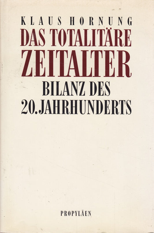 Das totalitäre Zeitalter: Bilanz des 20. Jahrhunderts