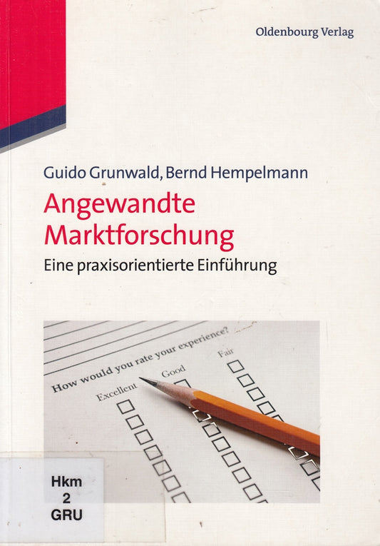 Angewandte Marktforschung: Eine praxisorientierte Einführung: Eine praxisorientierte Einführung